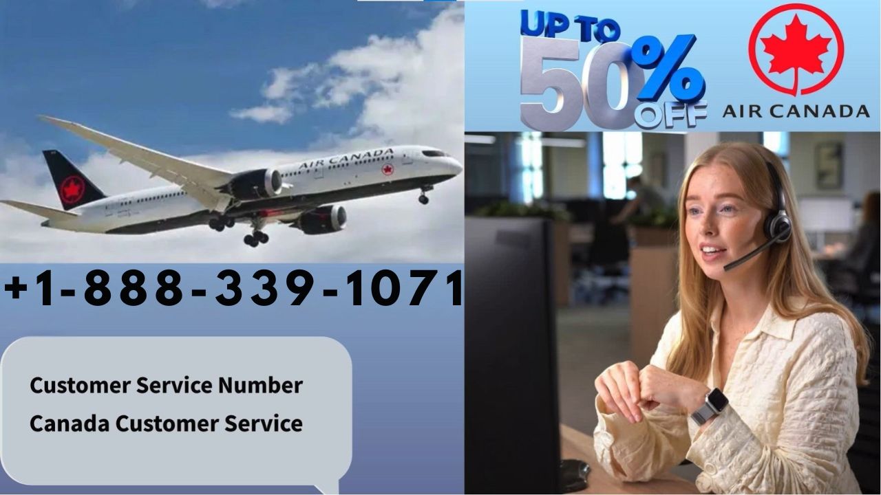 How To Reach Air Canada Customer Booking Service Policy